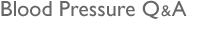 Blood Pressure Q&A